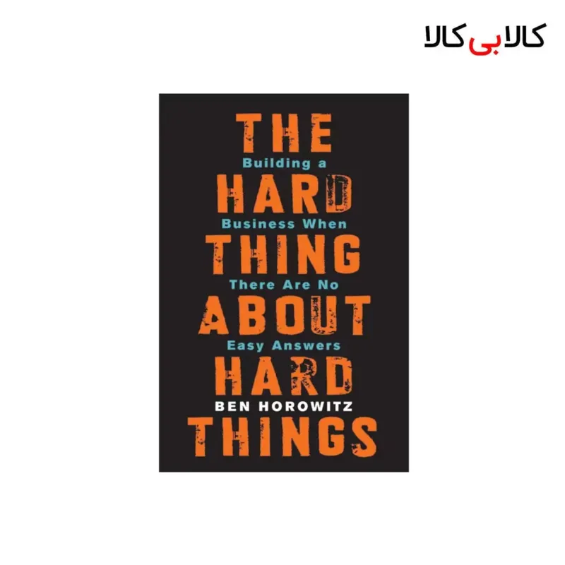 کتاب The Hard Thing About Hard Things اثر Ben Horowitz انتشارات جنگل