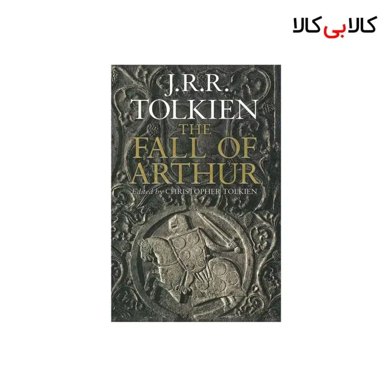 کتاب The Fall of Arthur اثر J.R.R.Tolkien انتشارات جنگل