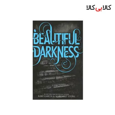 کتاب Beautiful Darkness اثر Kami Garcia و Margaret Stohl انتشارات جنگل
