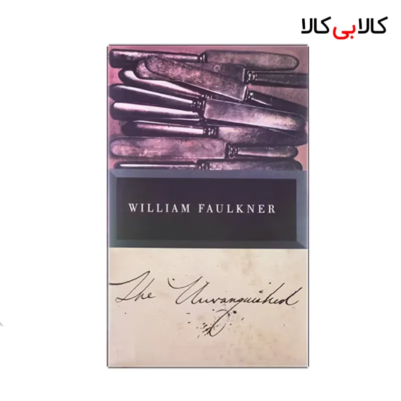 کتاب The Unvanquished اثر William Faulkner انتشارات جنگل